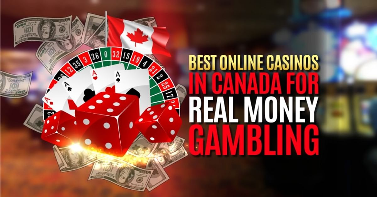 Best Online Casino Canada Sites For Real Money Gambling For 2023