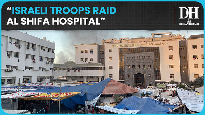 Israeli troops enter Al Shifa hospital | Military says action aims to 'root out Hamas'
