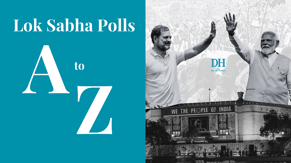 Lok Sabha elections 2024 | A to Z of India's parliamentary polls