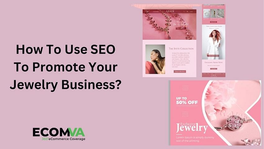 Ecomva Releases Expert Strategies: Using SEO to Improve Your Jewelry Business Visibility