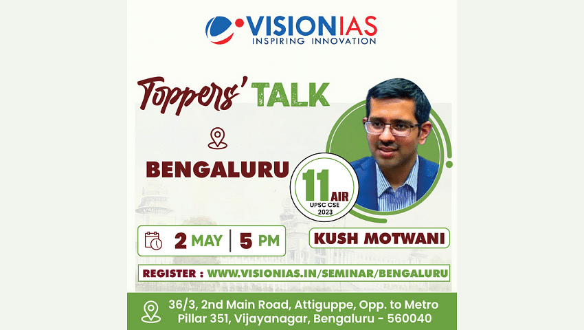 UPSC Success Strategy with AIR 11 Kush Motwani at Vision IAS Bengaluru | 2nd May, 5 PM