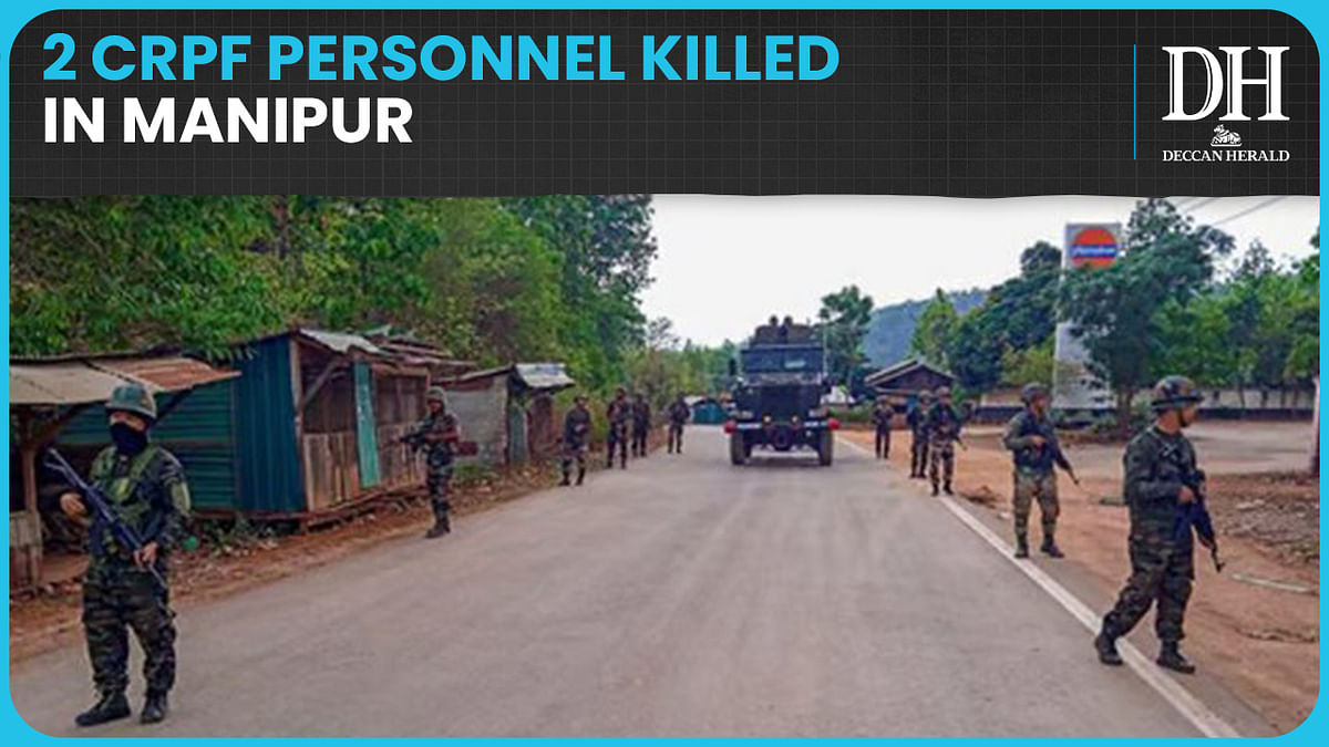 2 CRPF personnel killed in Manipur's Bishnupur district