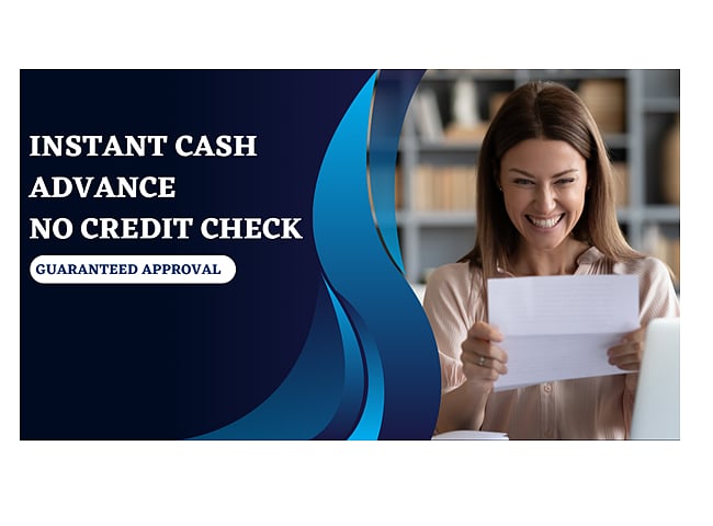 Instant Approval Cash Advance No Credit Check
