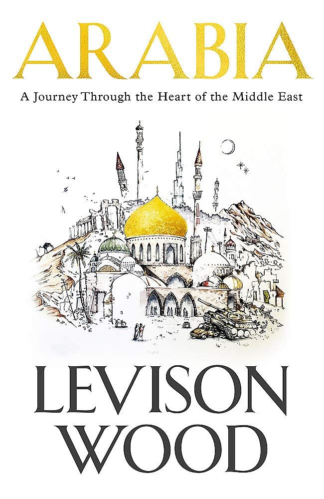 Book review: Arabia by Levison Wood