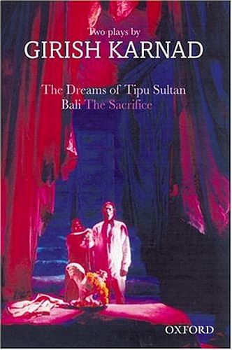 The Dreams of Tipu Sultan and Bali: Two Plays - by Girish Karnad (Photo: Amazon.in)