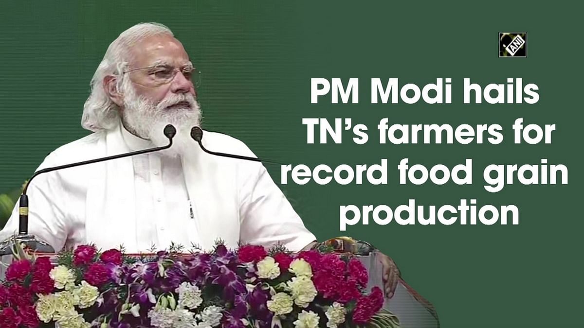 PM Modi hails Tamil Nadu’s farmers for record food grain production