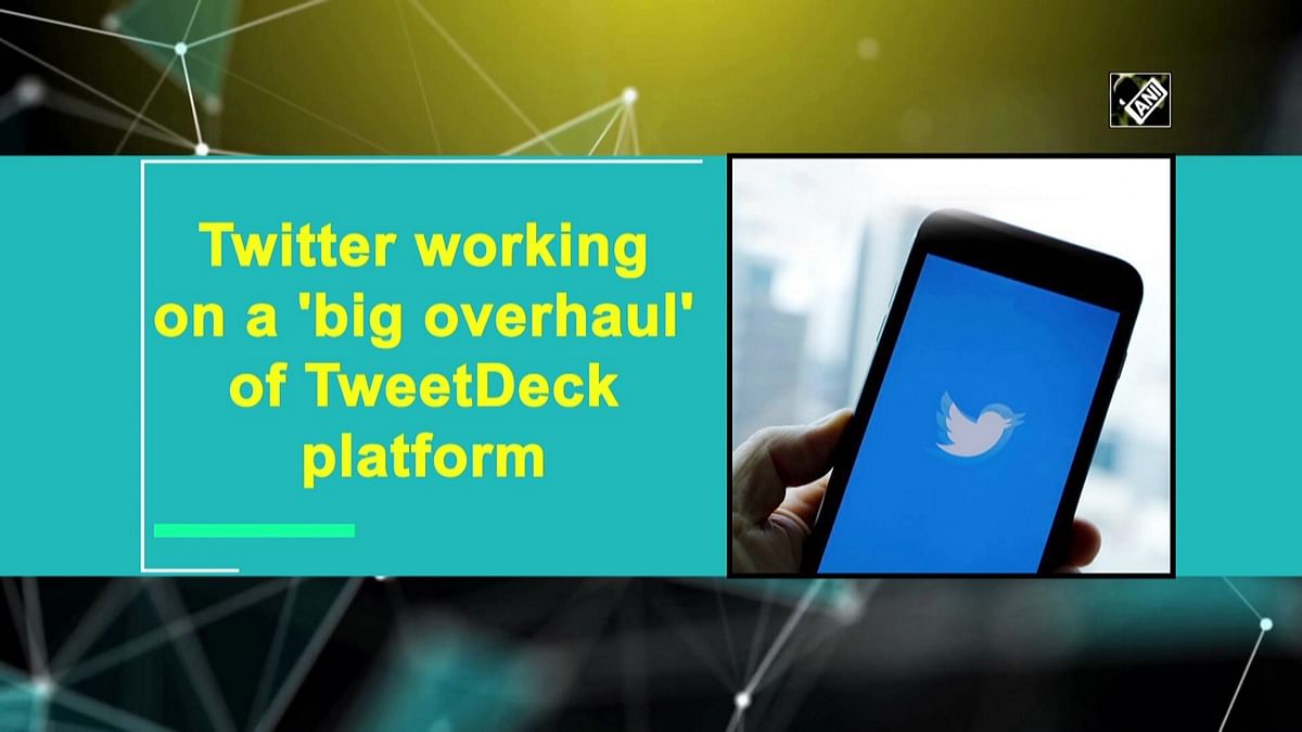 Twitter working on a 'big overhaul' of TweetDeck platform