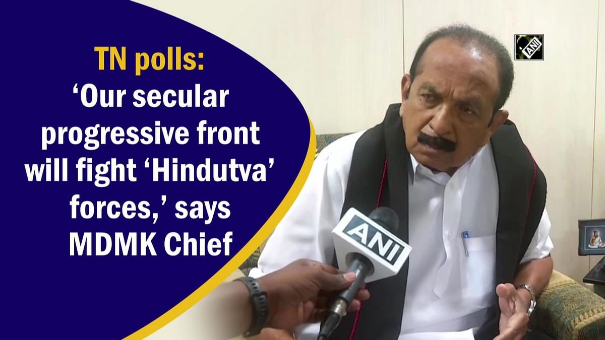 Tamil Nadu polls: Our secular progressive front will fight ‘Hindutva’ forces, says MDMK chief Vaiko