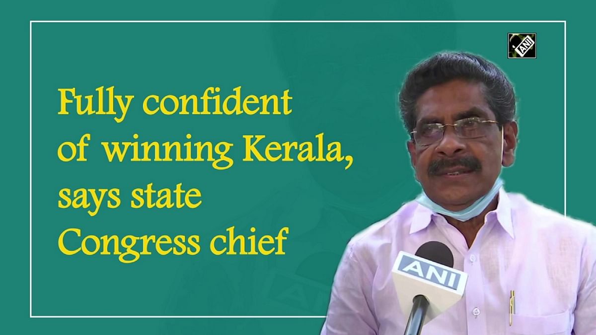 Fully confident of winning Kerala, says state Congress chief