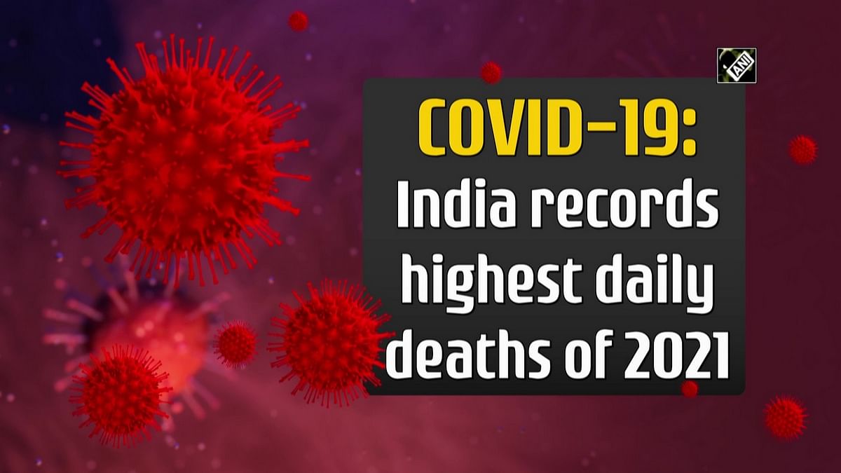 Covid-19: India records highest daily death toll of 2021
