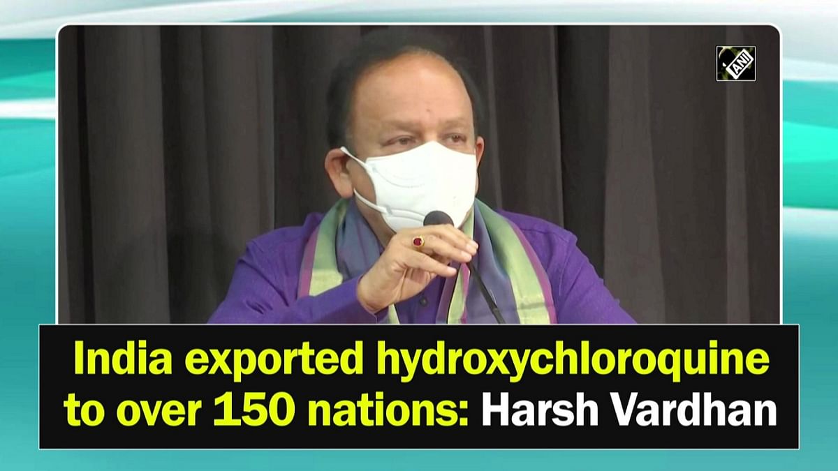 India exported hydroxychloroquine to over 150 nations: Harsh Vardhan