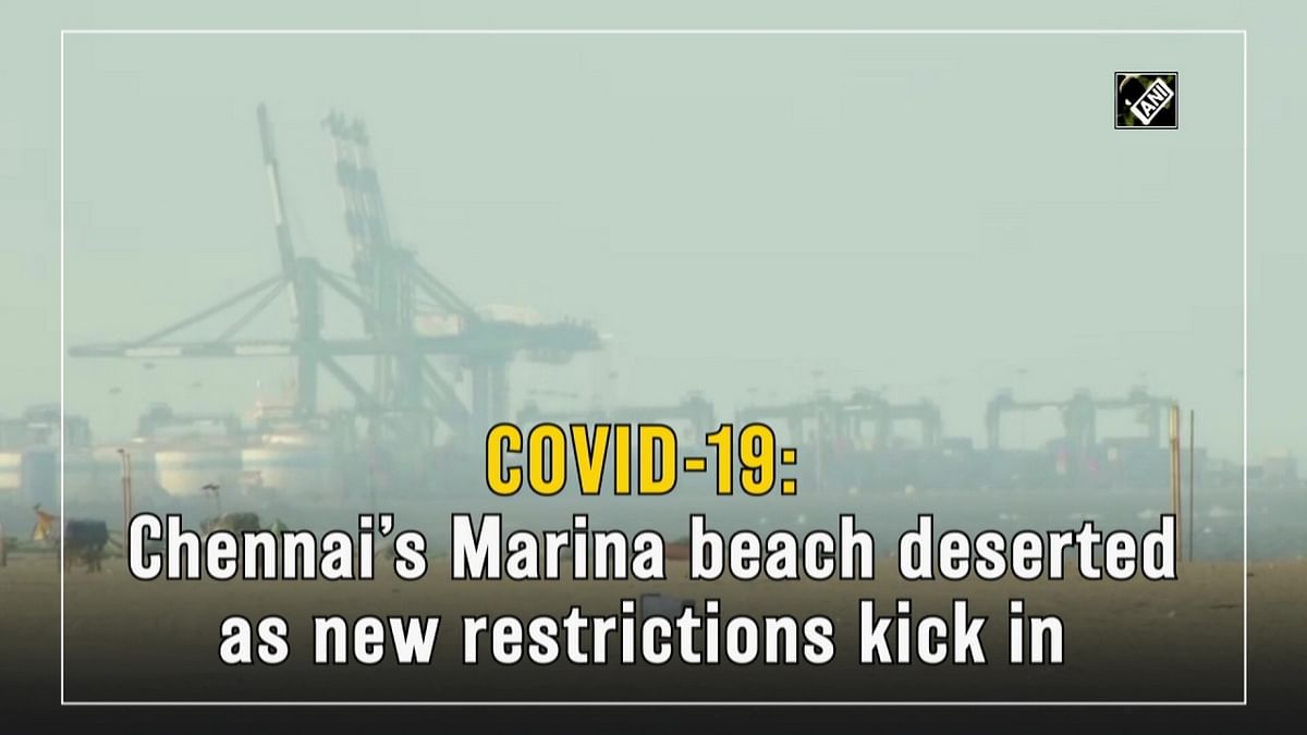 Chennai's Marina beach deserted as new Covid-19 restrictions kick in