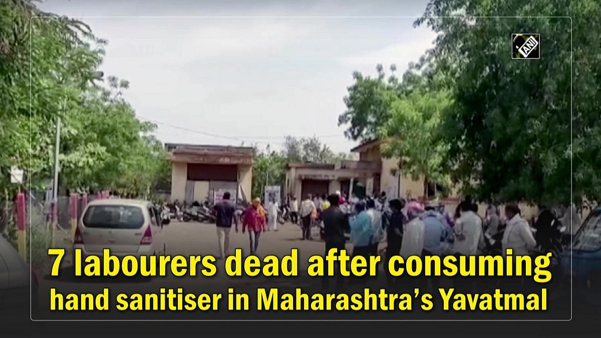 7 labourers die after consuming hand sanitiser in Maharashtra’s Yavatmal