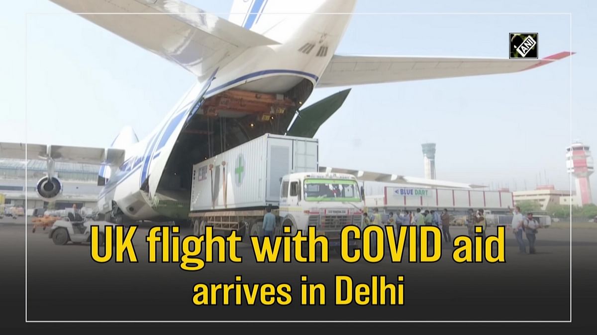 UK flight with Covid-19 aid arrives in Delhi