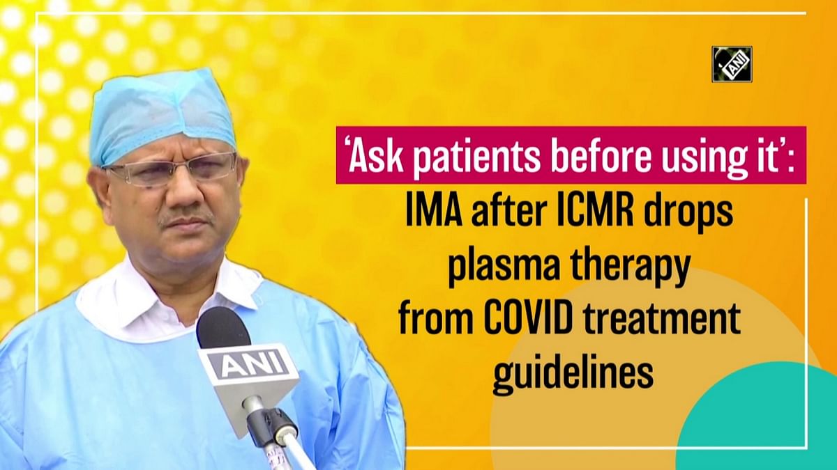 IMA drops plasma therapy from Covid treatment guidelines after ICMR