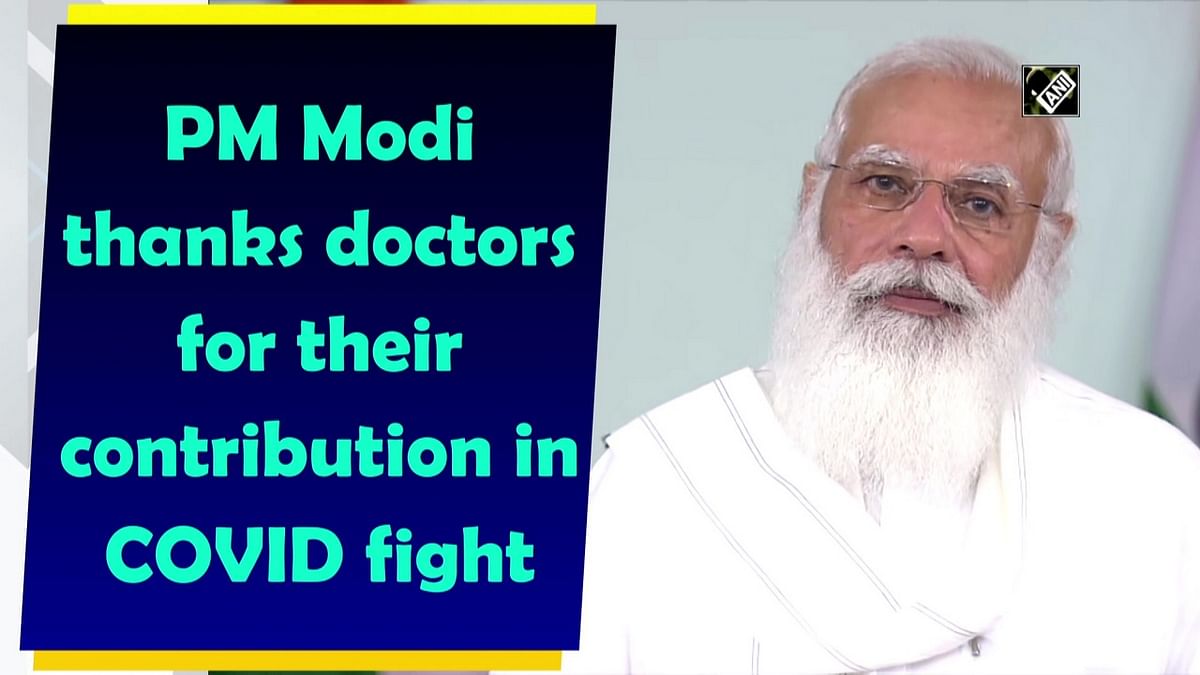 PM Modi thanks doctors for their contribution in Covid-19 fight