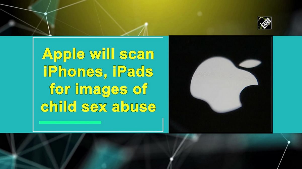 Apple will scan iPhones, iPads for images of child sex abuse