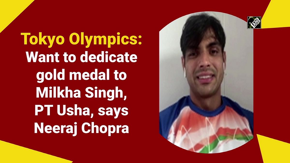 Tokyo Olympics: Want to dedicate gold medal to Milkha Singh, P T Usha, says Neeraj Chopra