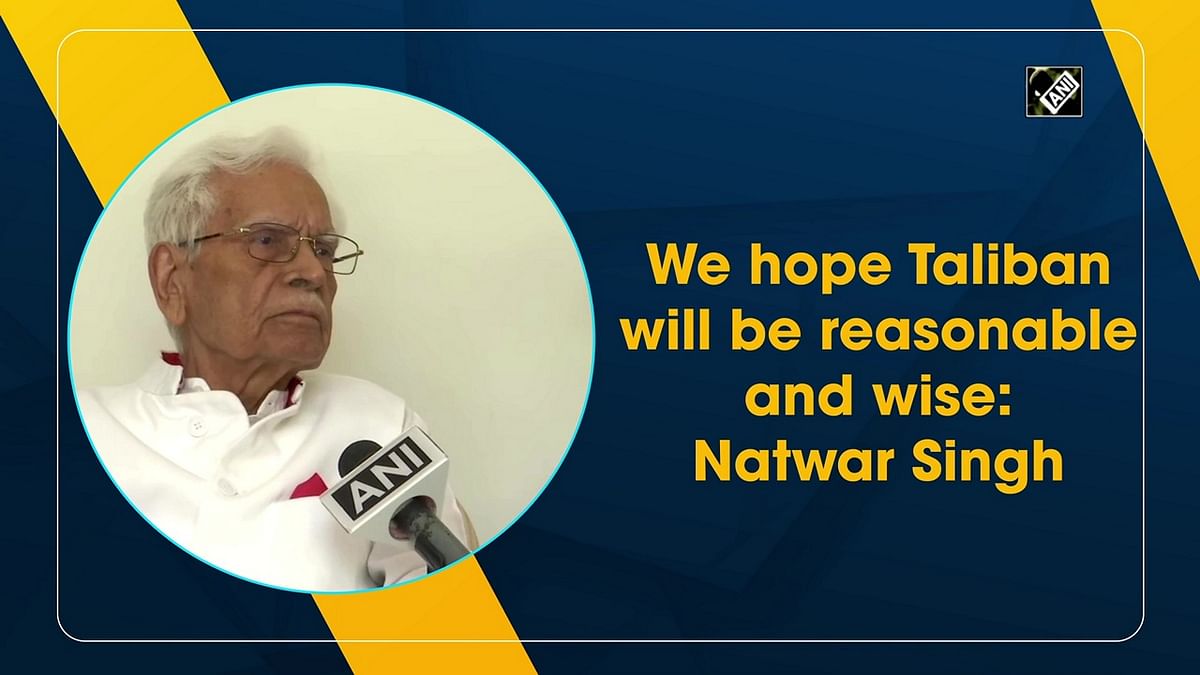 We hope Taliban will be reasonable and wise: Former EAM Natwar Singh 