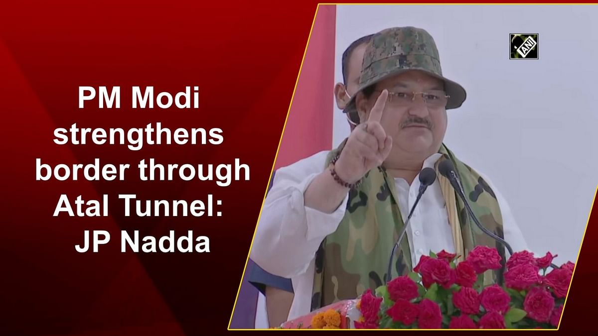 PM Modi strengthens border through Atal Tunnel: JP Nadda