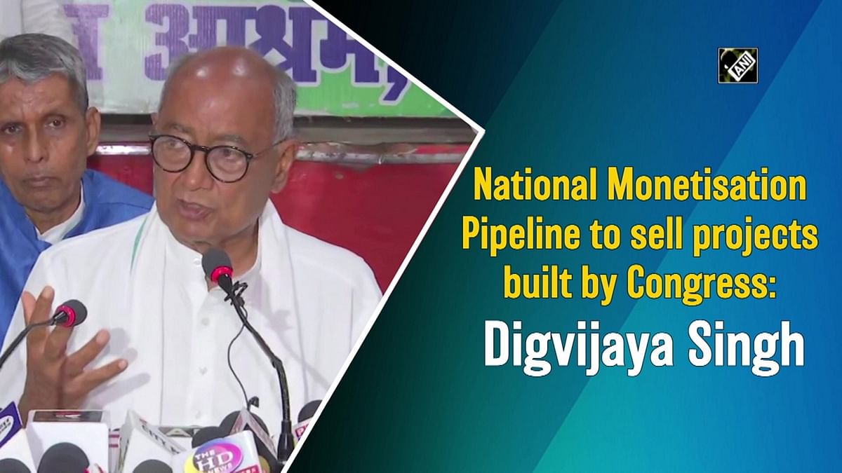 National Monetisation Pipeline to sell projects built by Congress: Digvijaya Singh