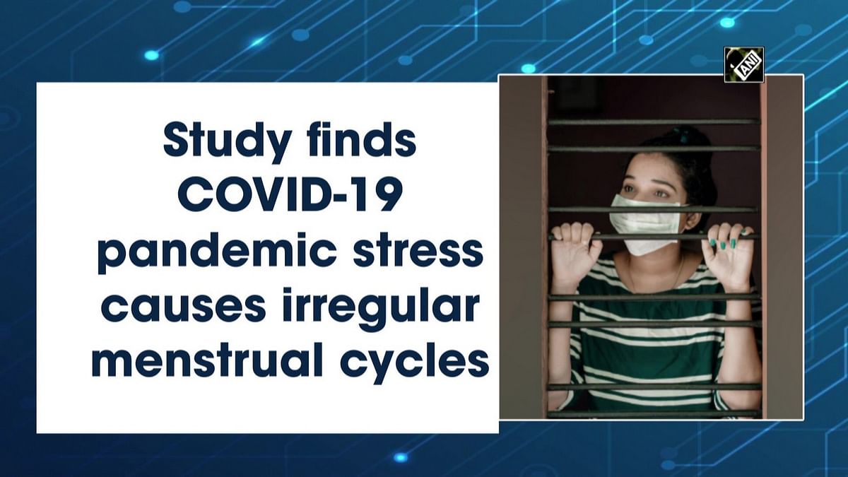 Covid-19 stress causes irregular menstrual cycles: Study