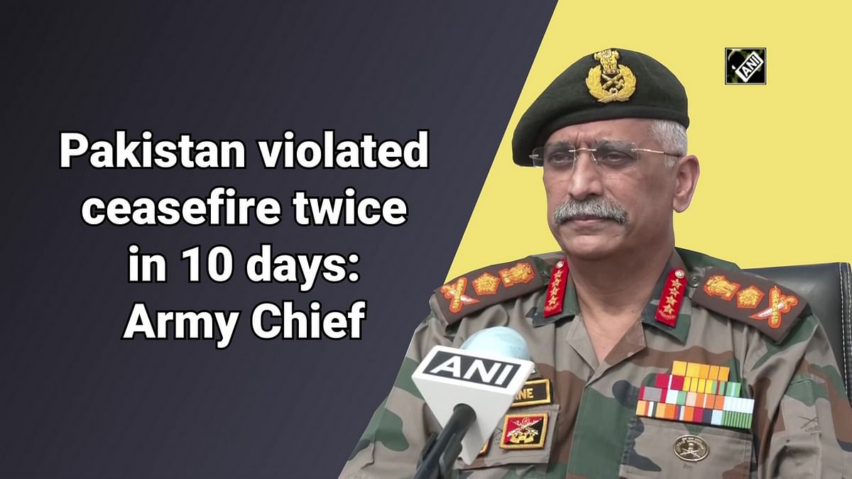 Pakistan violated ceasefire twice in 10 days: Army Chief
