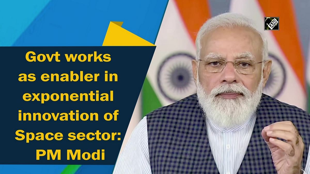 Govt works as enabler in exponential innovation of space sector: PM Modi
