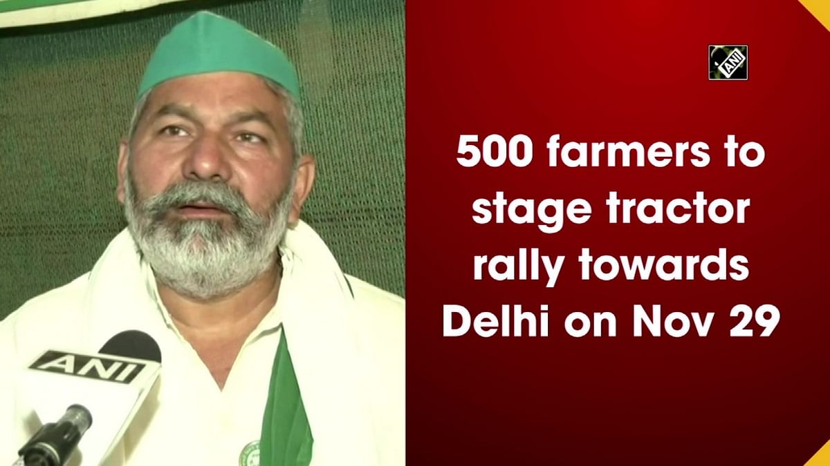500 farmers to stage tractor rally towards Delhi on Nov 29 