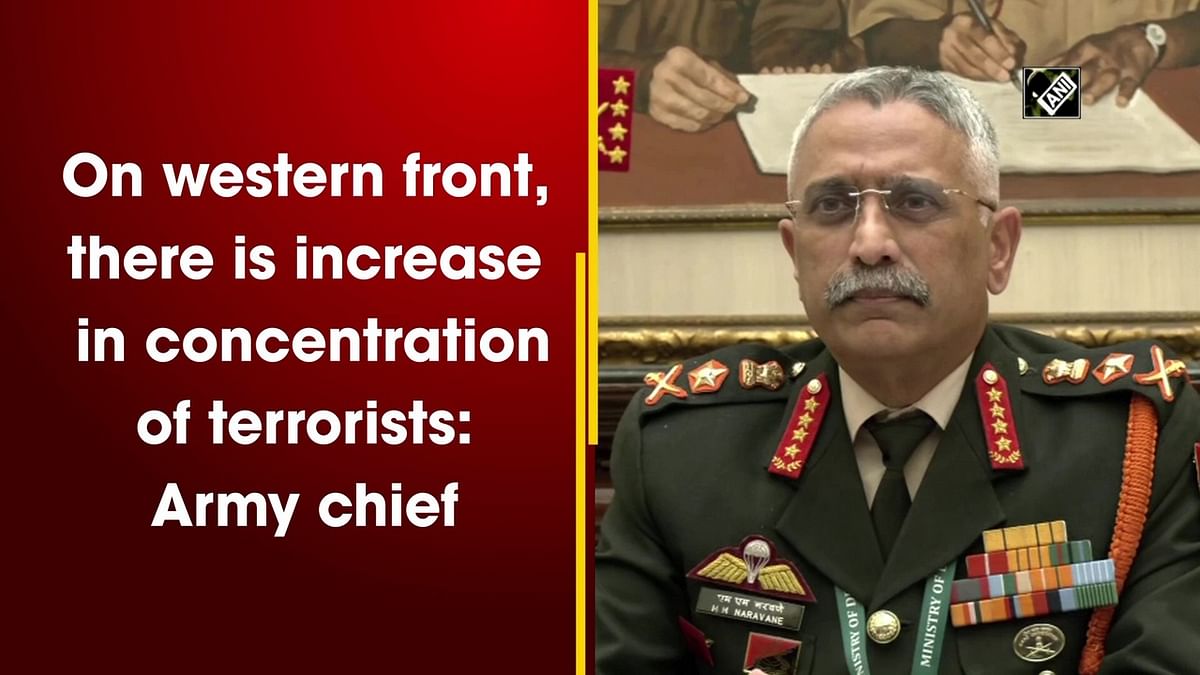 On western front, there is increase in concentration of terrorists: Army chief 