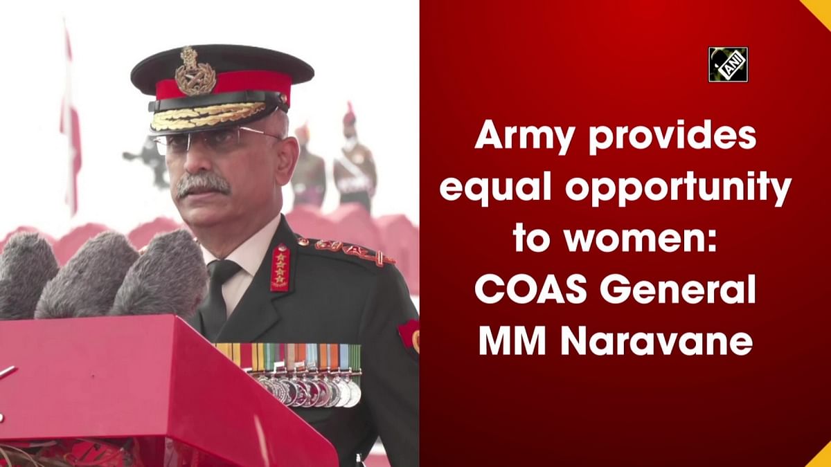 Army provides equal opportunity to women: COAS General MM Naravane