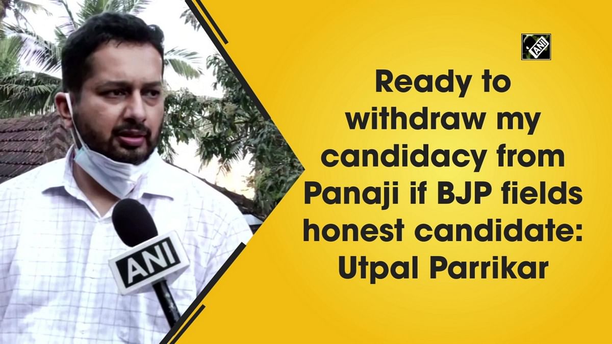 Ready to withdraw candidacy from Panaji if BJP fields honest candidate: Utpal Parrikar