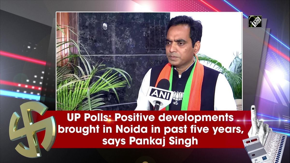 Positive developments brought in Noida in past five years: Pankaj Singh