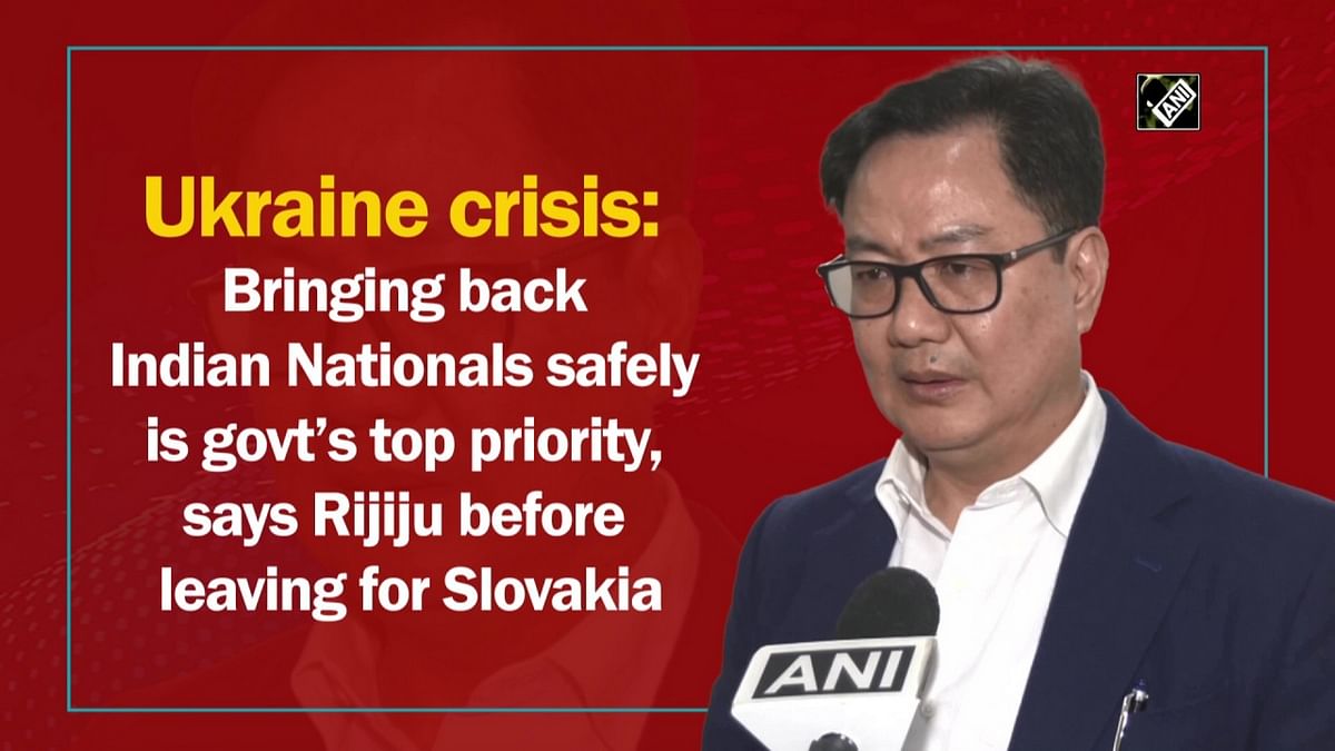Ukraine crisis: Bringing back Indian Nationals safely is govt’s top priority, says Rijiju 