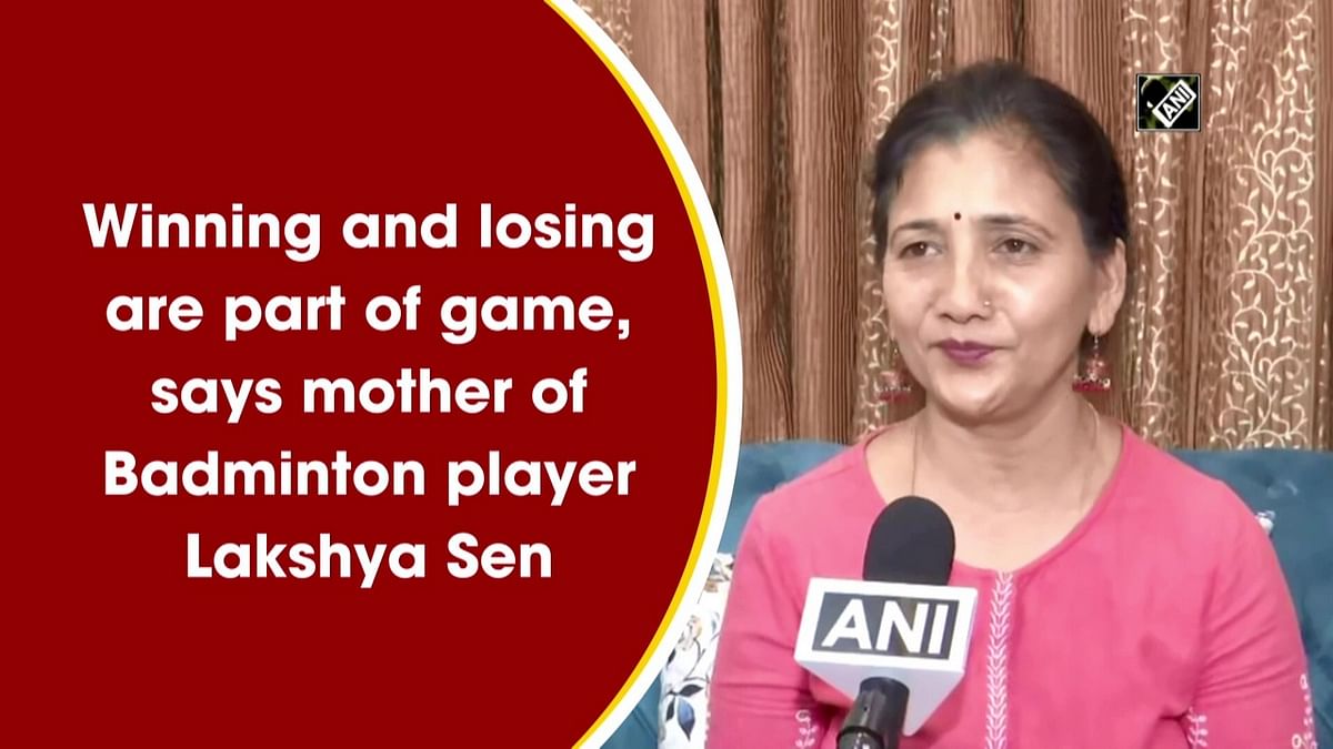 Winning and losing are part of game, says mother of Badminton player Lakshya Sen 