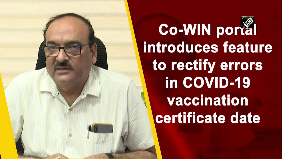 You can now rectify errors in Covid-19 vaccination certificate on Co-WIN portal