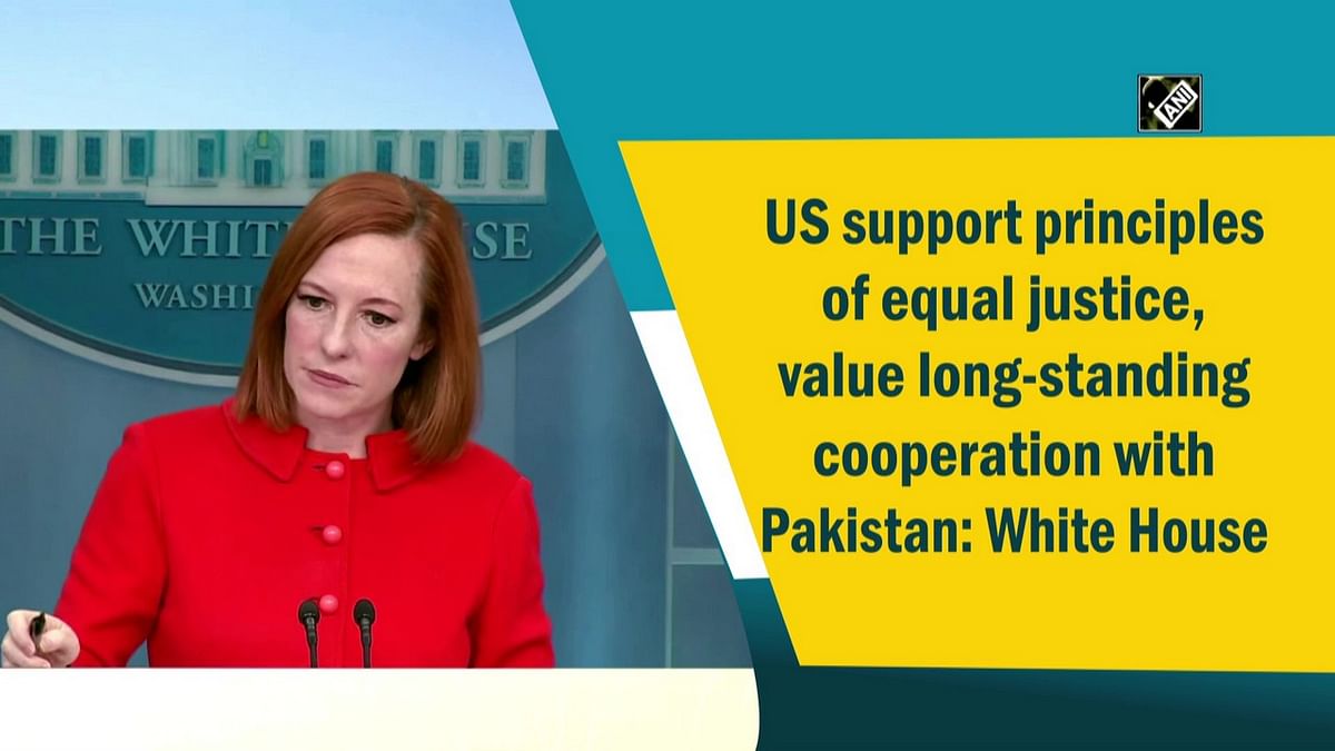 US support principles of equal justice, value long-standing cooperation with Pakistan: White House