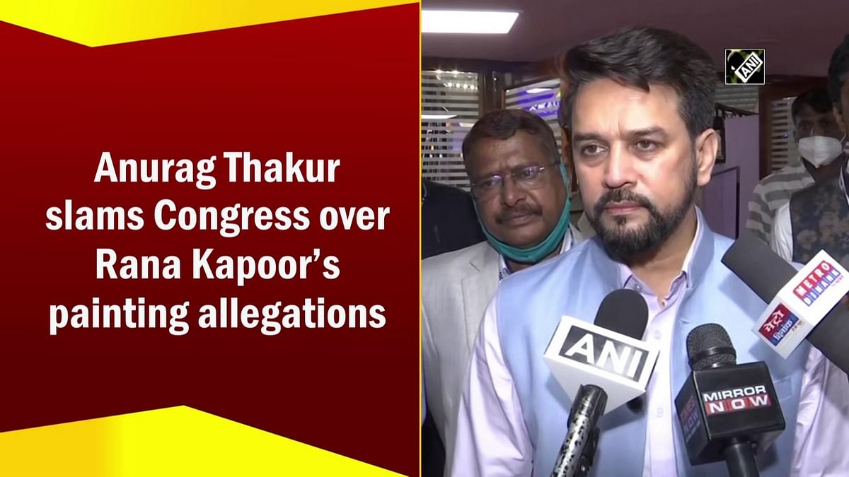 Anurag Thakur slams Congress over Rana Kapoor’s painting allegations