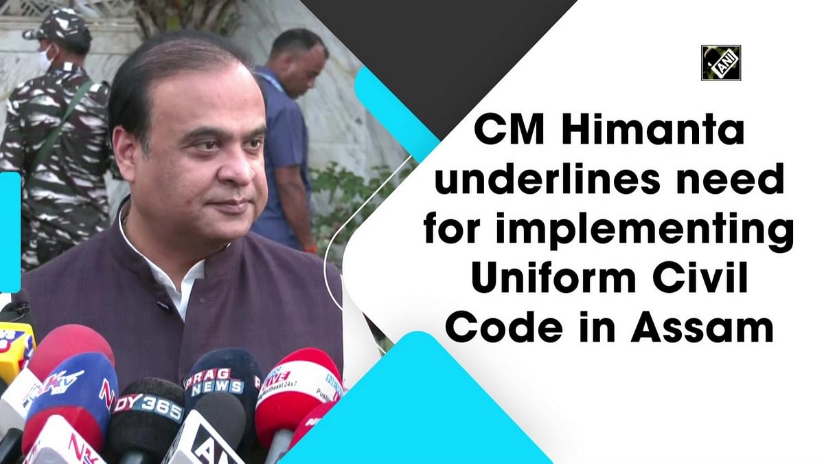 Assam CM Himanta underlines need for implementing Uniform Civil Code in Assam