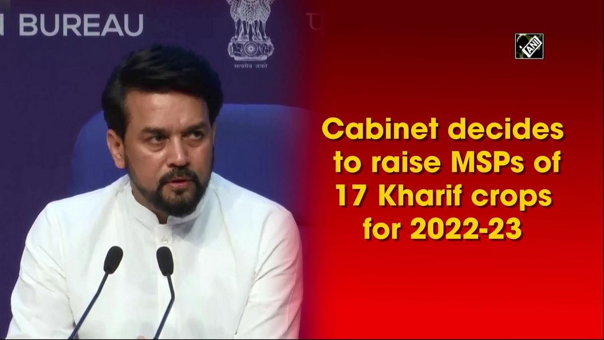 Cabinet decides to raise MSPs of 17 Kharif crops for 2022-23 