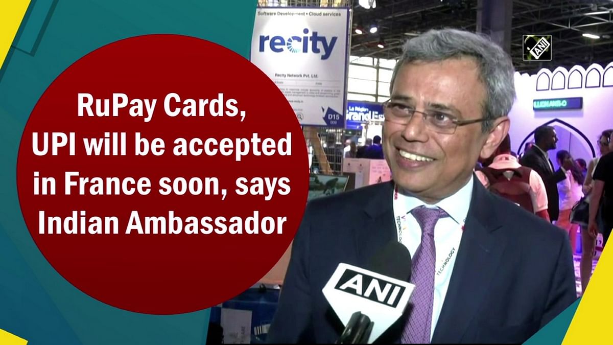 RuPay Cards, UPI will be accepted in France soon, says Indian Ambassador
