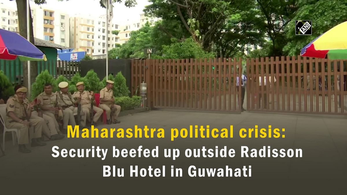 Maharashtra political crisis: Security beefed up outside Radisson Blu Hotel in Guwahati 