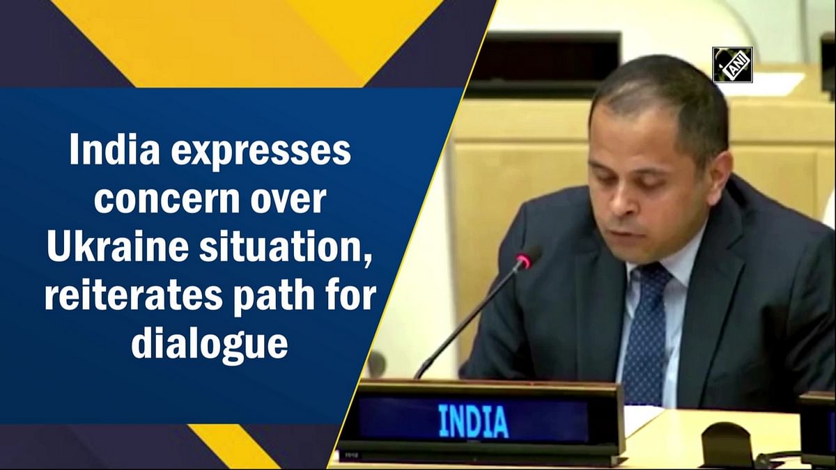 India expresses concern over Ukraine situation, reiterates path for dialogue