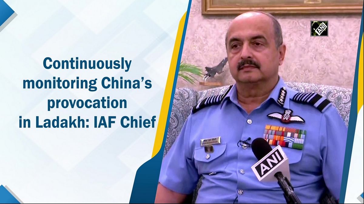 Continuously monitoring China’s provocation in Ladakh: IAF Chief