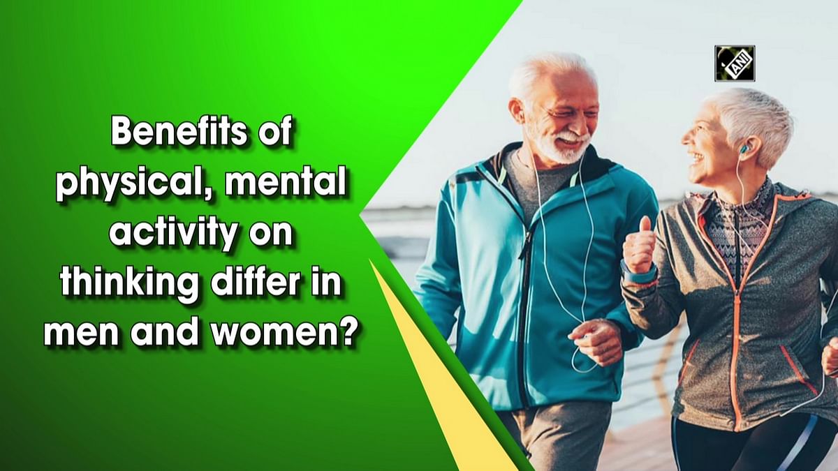 Benefits of physical, mental activity on thinking differ in men and women?