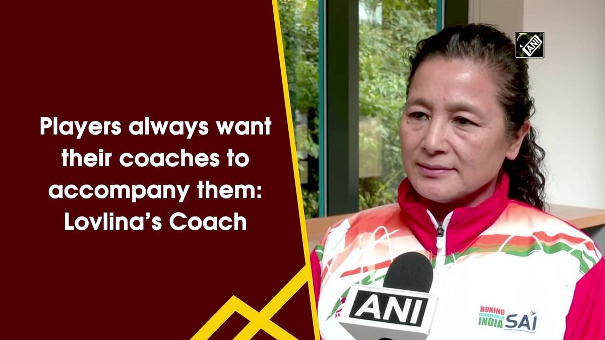 Players always want their coaches to accompany them: Lovlina Borgohain’s coach