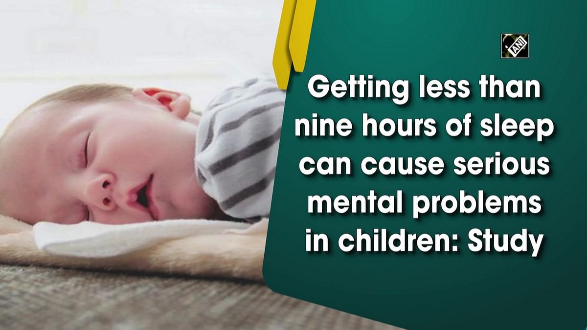Getting less than nine hours of sleep can cause serious mental problems in children: Study