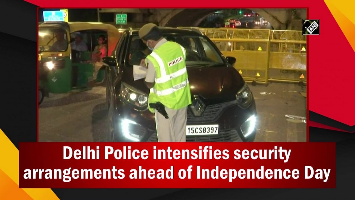 Delhi Police intensifies security arrangements ahead of Independence Day