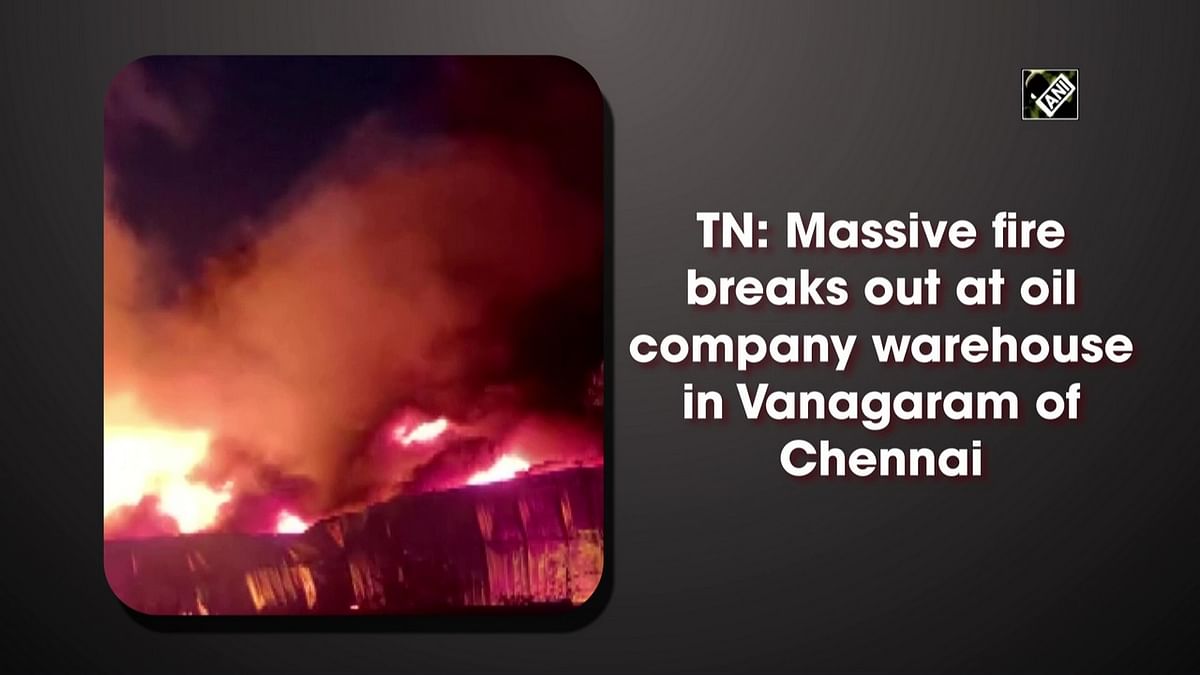TN: Massive fire breaks out at oil company warehouse in Vanagaram of Chennai