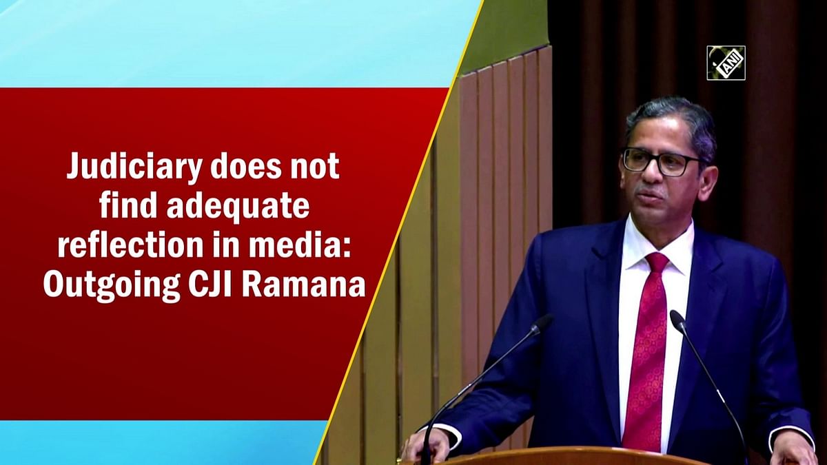 Judiciary does not find adequate reflection in media: Outgoing CJI Ramana